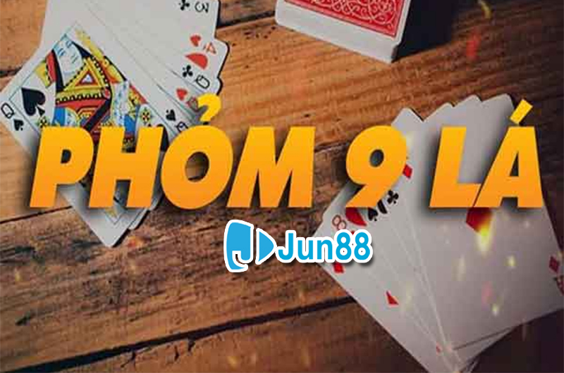 Tựa game phỏm 9 cây Jun88 là gì?