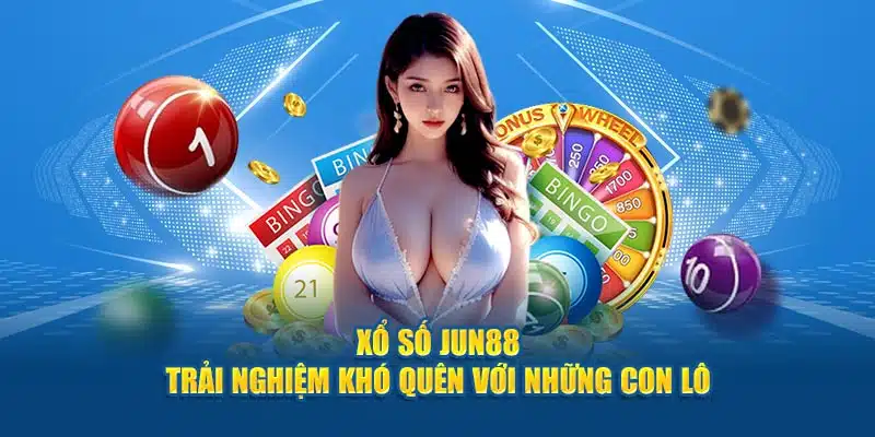 Đánh lô đề hấp dẫn, đảm bảo an toàn tại nhà cái Jun88